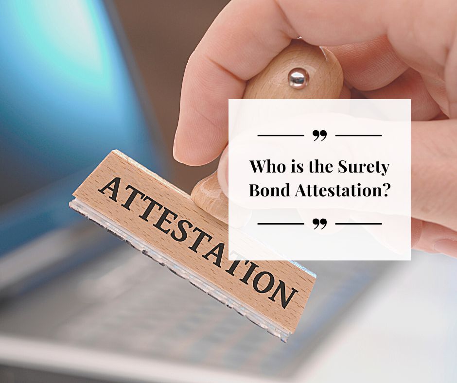 Who is the Surety Bond Attestation? - Attestation stamp. Stamping a document.